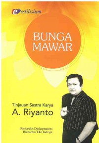 Image of Bunga Mawar: Tinjauan Sastra Karya A. Riyanto