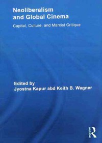 Image of Neoliberalism and Global Cinema: Capital, Culture and Marxist Critique