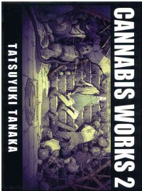 Image of CANNABIS WORKS 2 Tatsuyuki Tanaka Art Book