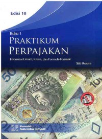 Image of Praktikum Perpajakan Buku 1: Informasi Umum, Kasus, dan Formulir-Formulir