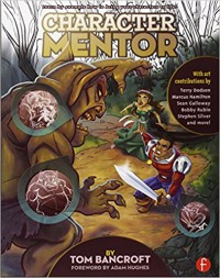 Image of Character Mentor: Learn by Example to Use Expressions, Poses, and Staging to Bring Your Characters to Life 1st Edition