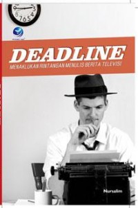 Image of Deadline : Menaklukan Rintangan Menulis Berikta Televisi