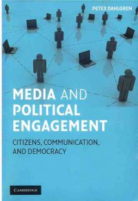 Image of Media and Political Engement : Citizens, Communication, And Democracy