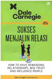 Image of Sukses Menjalin Relasi : How to Have Rewarding Relationships, Win Trust and Influence People