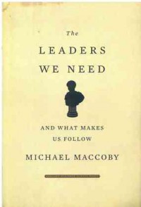 Image of The Leaders We Need: and What Makes Us Follow
