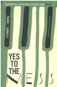 Image of Yes to the Mess : Surprising Leadership Lessons from Jazz