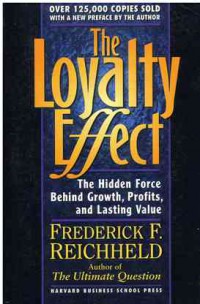 Image of The Loyalty Effect: The Hidden Force Behind Growth, Profits, and Lasting Value