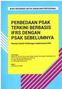 Image of Perbedan PSAK Terkini Berbasis IFRS dengan PSAK Sebelumnya : Disertai Contoh Perhitungan Implementasi IFRS