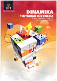 Image of Dinamika Penyiaran Indonesia : Sebuah Laporan Kinerja KPI Pusat Tahun 2012