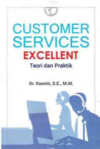 Image of Customer Services Excellent : Teori dan Praktik