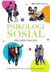 Image of Psikologi Sosial : Aku, Kami, dan Kita