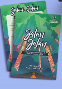 Image of Jalan Jalan : Imajinasi Perjalanan Yang Penuh makna, Hikmah dan Misteri