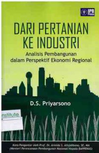 Image of Dari Pertanian ke Industri : Analisis Pembangunan dalam Perspektif Ekonomi Regional