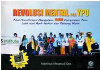 Image of Revolusi Mental Ala YPU: kisah Transformasi Mewujudkan 10.000 Entrepreneur Baru Lahir dari Panti Asuhan dan Keluarga Miskin