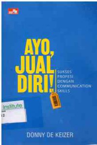 Image of Ayo Jual Diri! : Sukses Profesi dengan Communication Skills
