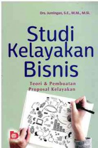Image of Studi Kelayakan Bisnis : Teori & Pembuatan Proposal Kelayakan