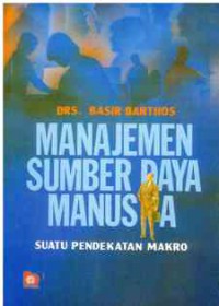 Image of Manajemen Sumber Daya Manusia : Suatu Pendekatan Makro