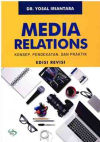 Image of Media relations : Konsep, Pendekatan, dan Praktik
