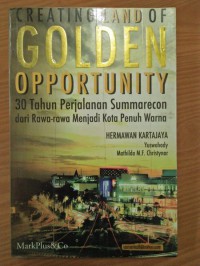 Image of Creating Land of Golden Opportunity : 30 Tahun Perjalanan Summarecon dari Rawa-Rawa menjadi Kota Penuh Warna