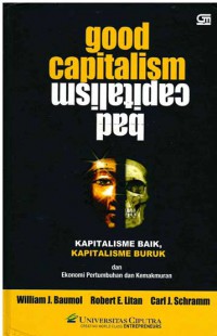 Image of Good Capitalism Bad Capitalism : Kapitalisme Baik, Kapitalisme Buruk dan Ekonomi Pertumbuhan dan Kemakmuran