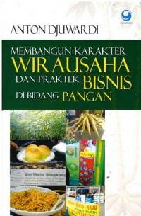 Image of Membangun Karakter Wirausaha dan Praktek Bisnis di Bidang Pangan