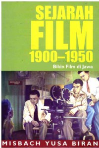 Image of Sejarah Film 1900-1950 : Bikin Film Di Jawa