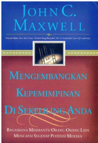 Image of Mengembangkan Kepemimpinan Di Sekeliling Anda : Bagaimana Membantu Orang-Orang Lain Mencapai Segenap Potensi Mereka