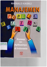 Image of Manajemen Public Relations: Konsep Dan Aplikasinya Di Indonesia
