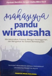 Image of Mahasiswa Pandu Wirausaha : Memaksimalkan Potensi, merajut Ketangguhan, dan Mengantar ke sukses berkelanjutan