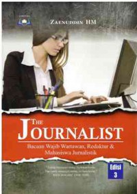 Image of The Journalist: Bacaan Wajib Wartawan, Redaktur & Mahasiswa Jurnalistik