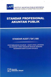 Image of Standar Profesional Akuntan Publik SA 800-Standar Audit/IAPI : Pertimbangan khusus - Audit Atas Laporan Keuangan yang Disusun Sesuai Dengan Kerangka Bertujuan Khusus