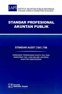 Image of Standar Profesional Akuntan Publik SA 706-Standar Audit/IAPI: Paragraf Penekanan Suatu hal Lain Dalam Laporan Auditor Independen