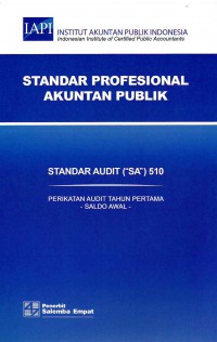 Image of Standar Profesional Akuntan Publik SA 510-Standar Audit/IAPI: Perikatan Audit Tahun Pertama -Saldo Awal-