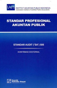 Image of Standar Profesional Akuntan Publik SA 505-Standar Audit/IAPI: Konfirmasi Eksternal