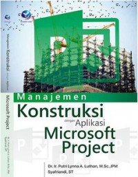 Image of Manajemen Konstruksi dengan Aplikasi Microsoft Project