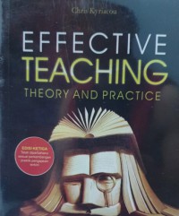 Image of Effective Teaching : Theory and Practice : Panduan Praktis dan Landasan Teoritis Pengajaran Efektif