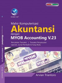 Image of Mahir Komputerisasi Akuntansi dengan MYOB Accounting V.23