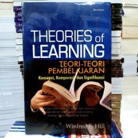 Image of Theories of Learning ; Teori-teori Pembelajaran : Konsepsi, Komparasi, dan Signifikansi