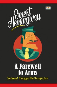 Image of Farewell to Arms : Selamat Tinggal Pertempuran