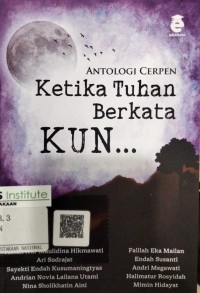 Image of Antologi Cerpen Ketika Tuhan Berkata Kun...