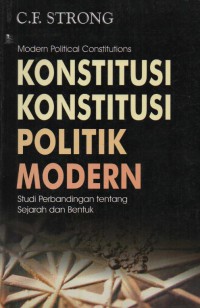 Image of Konstitusi-Konstitusi Politik Modern: Studi Perbandingan tentang Sejarah dan Bentuk