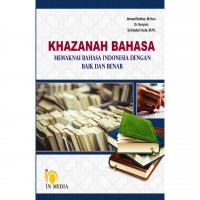Image of Khazanah Bahasa : Memaknai Bahasa Indonesia dengan Baik dan Benar