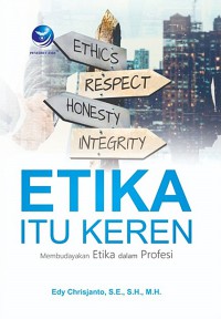 Image of Etika Itu Keren : Membudayakan Etika dalam Profesi