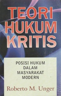 Image of Teori Hukum Kritis: Posisi Hukum dalam Masyarakat Modern