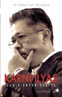 Image of Karni Ilyas: Lahir untuk Berita