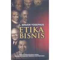 Image of Etika Bisnis: Pendekatan Filsafat Moral terhadap Perilaku Pebisnis Kontemporer