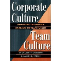 Image of Corporate Culture Team Culture:Removing the Hidden Barriers to Team Success