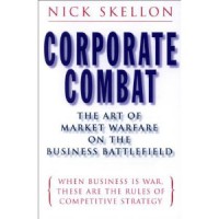 Image of Corporate Combat:The Art of Market Warfare on the Business Battlefield