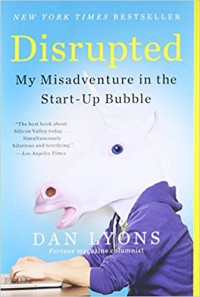 Image of Disrupted: My Misadventure in the Start-up Bubble