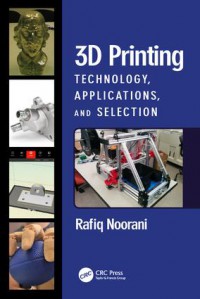 Image of 3D Printing : Technology, Applications, and Selection